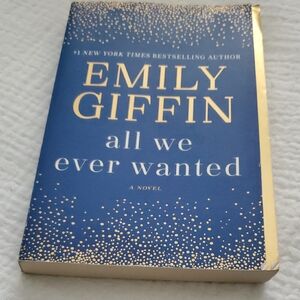 Emily Giffin 'All We Ever Wanted' Book